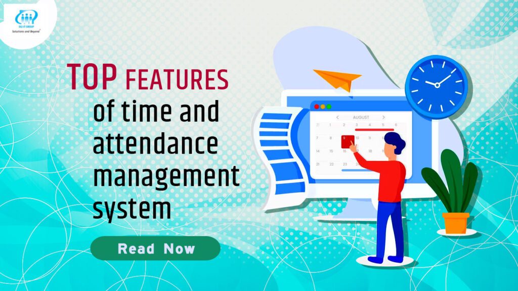 Top Features Of Time And Attendance Management System