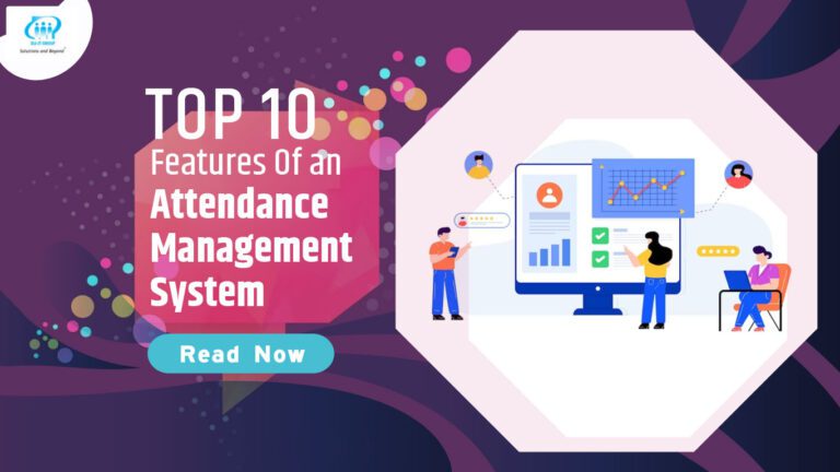 Top 10 Features Of An Attendance Management System